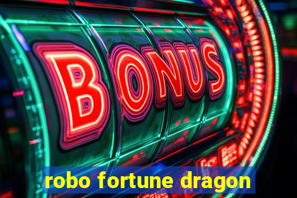 robo fortune dragon